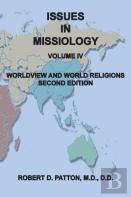 Issues In Missiology, Volume Iv, Worldview And World Religions