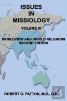 Issues In Missiology, Volume Iv, Worldview And World Religions