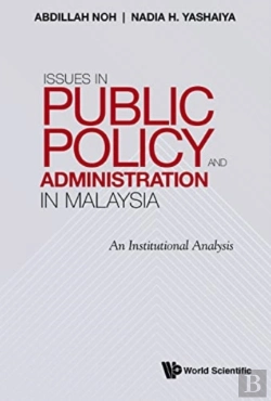 Bertrand.pt - Issues In Public Policy And Administration In Malaysia: An Institutional Analysis