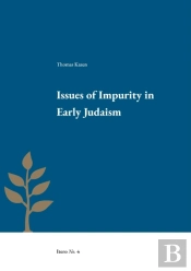 Issues Of Impurity In Early Judaism