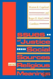 Issues Of Justice: Social Sources And Religious Meanings