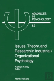 Issues, Theory, And Research In Industrial/Organizational Psychology