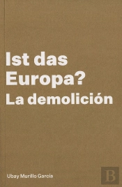 Ist Das Europa? La Demolición