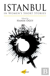 Istanbul In Women'S Short Stories