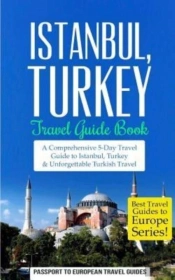 Istanbul: Istanbul, Turkey: Travel Guide