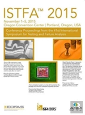 Istfa 2015 Proceedings From The 41st International Symposium For Testing And Failure Analysis