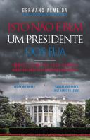 Isto Não é Bem Um Presidente dos EUA