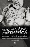 Isto não é (Só) Matemática