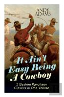 It Ain'T Easy Being A Cowboy - 5 Western Ranchmen Classics In One Volume