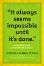 ''It Always Seems Impossible Until It'S Done.''