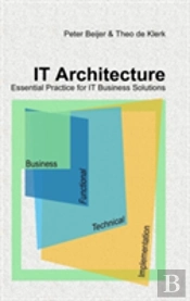 It Architecture - Essential Practice For It Business Solutions