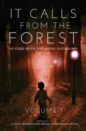 It Calls From The Forest: An Anthology O