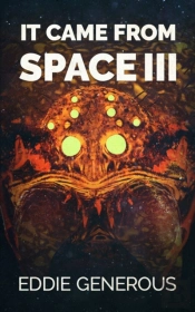 It Came From Space Iii