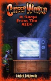 It Came From The Attic ( Creep World #1)