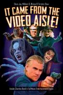 It Came From The Video Aisle!