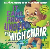 It Came From Under The High Chair - Salio De Debajo De La Silla Para Comer