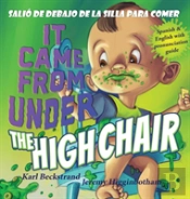 It Came From Under The Highchair - Salio De Debajo De La Silla Para Comer