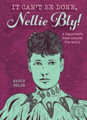 It Can'T Be Done, Nellie Bly!