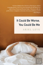 It Could Be Worse, You Could Be Me