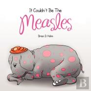 It Couldn'T Be The Measles