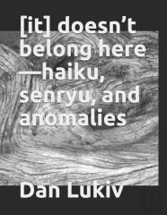 (It) Doesn'T Belong Here-Haiku, Senryu, And Anomalies