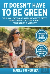 It Doesn'T Have To Be Green