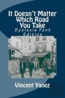 It Doesn'T Matter Which Road You Take - Dyslexia Font