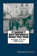 It Doesn'T Matter Which Road You Take - Large Print Edition