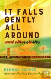It Falls Gently All Around And Other Stories