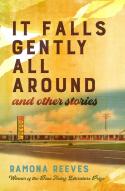 It Falls Gently All Around And Other Stories