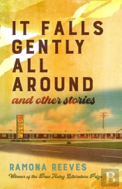 It Falls Gently All Around And Other Stories