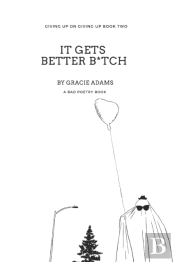 It Gets Better B*Tch