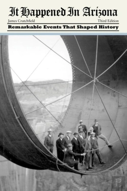 Bertrand.pt - It Happened In Arizona: Remarkable Events That Shaped History