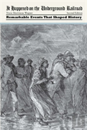 It Happened On The Underground Railroad
