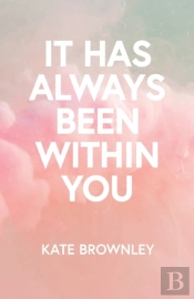 It Has Always Been Within You