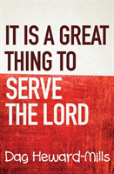 It Is A Great Thing To Serve Serve The Lord