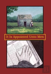 It Is Appointed Unto Men