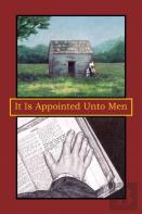 It Is Appointed Unto Men