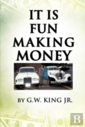 It Is Fun Making Money