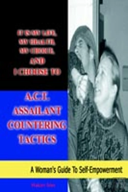 Bertrand.pt - It Is My Life, My Health, My Choice, And I Choose To A.C.T. Assailant Countering Tactics