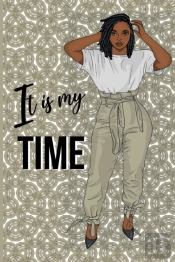 It Is My Time