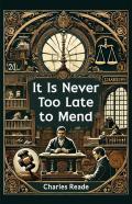 It Is Never Too Late To Mend