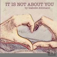 It Is Not About You