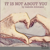 It Is Not About You