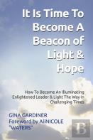 It Is Time To Become A Beacon Of Light & Hope