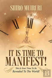 It Is Time To Manifest!