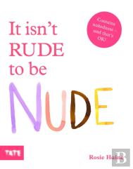 It Isn'T Rude To Be Nude