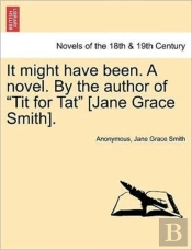 It Might Have Been. A Novel. By The Auth