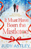 It Must Have Been The Mistletoe
