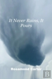 It Never Rains, It Pours